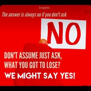 Ask! We Might Say Yes!